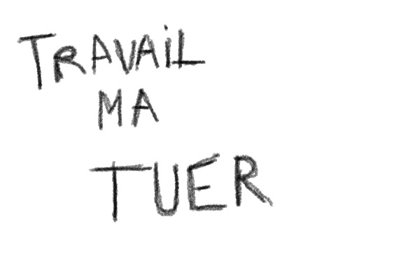 Travail m'a tuer