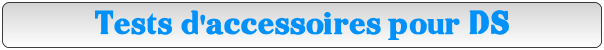 Tests d'accessoires pour DS
