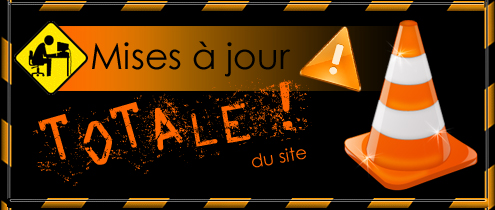 Mises � jour TOTALE du site