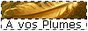 A Vos Plumes
