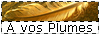 A Vos Plumes [18 Mars] 100210022345602825412288